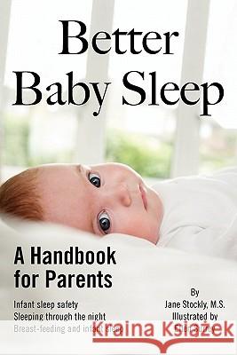 Better Baby Sleep: A Handbook for Parents M S Jane Stockly 9780557645626 Lulu.com