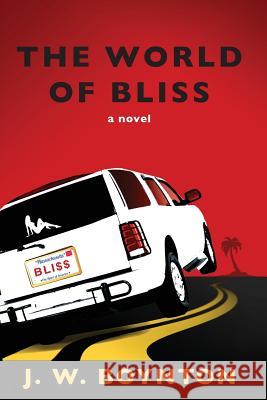 The World of Bliss J. W. Boynton 9780557649594 Lulu.com