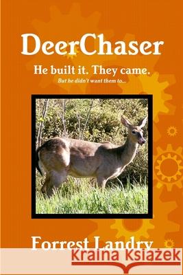 DeerChaser Forrest Landry 9780557656646