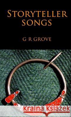 Storyteller Songs G R Grove 9780557668212 Lulu Press