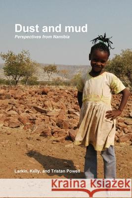 Dust and mud Larkin Kelly Powell 9780557668731