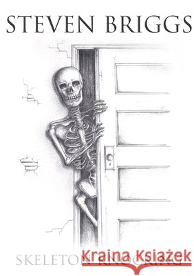 Skeleton Knocking Steven Briggs 9780557680825