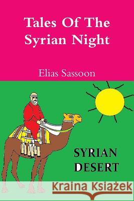 Tales Of The Syrian Night Elias Sassoon 9780557684670 Lulu.com