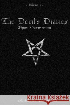 Opvs Daemonvm: The Devil\'s Diaries Draconis Blackthorne 9780557693122