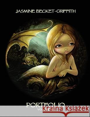 Jasmine Becket-Griffith: Portfolio Three Jasmine Becket-Griffith 9780557694068