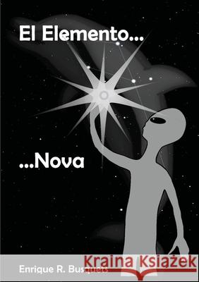 El Elemento Nova Enrique Carlos Rosales Busquets 9780557701865