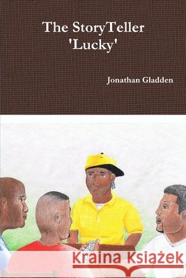 The StoryTeller 'Lucky' Gladden, Jonathan 9780557710973