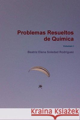 Problemas Resueltos De Quimica Beatriz Elena Soledad Rodriguez 9780557756001