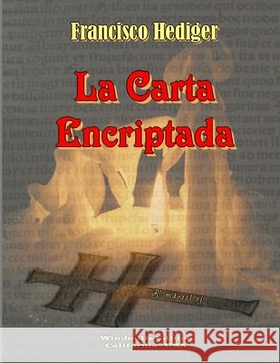 La Carta Encriptada Francisco Hediger 9780557761586