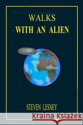 Walks with an alien [ English version ] Steven Lesney 9780557780464 Lulu.com