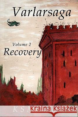 Varlarsaga - Vol. 2 - Recovery K S Mulholland 9780557796991 Lulu.com