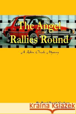 The Angel Rallies Round Paul David Graham 9780557802890