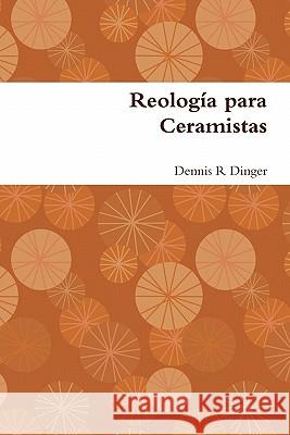 Reologia Para Ceramistas Dennis Dinger 9780557816644
