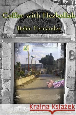 Coffee with Hezbollah Belen Fernandez 9780557853168