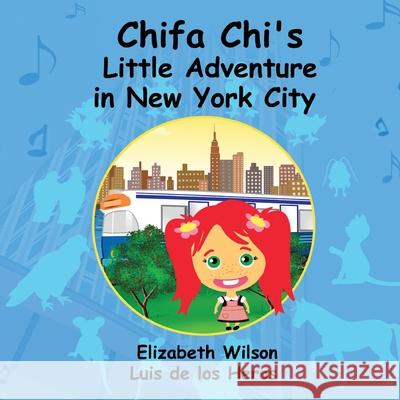 Chifa Chi's Little Adventure In New York City Luis De Los Heros, Professor Elizabeth Wilson (Oxford Brookes University UK) 9780557918423 Lulu.com