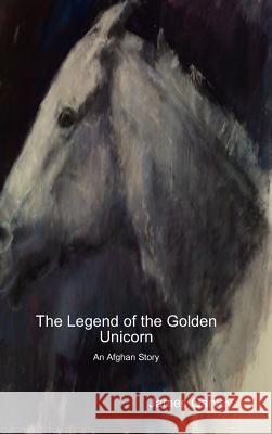 The Legend of the Golden Unicorn James Garvey 9780557922475 Lulu.com