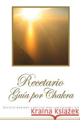 Recetario Guia Por Chakra Artimia Arian 9780557928514 Lulu.com