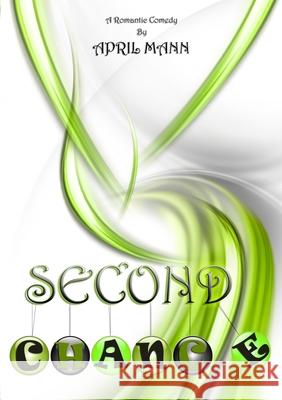 Second Chance April Mann 9780557936458