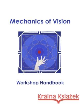 Mechanics of Vision Workshop Handbook Ken Ludden 9780557946433 Lulu.com