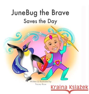 JuneBug the Brave: Saves the Day Tracey Rose 9780557946716 Lulu.com