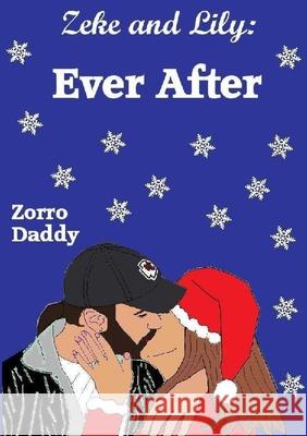 Zeke and Lily: Ever After Zorro Daddy 9780557962808
