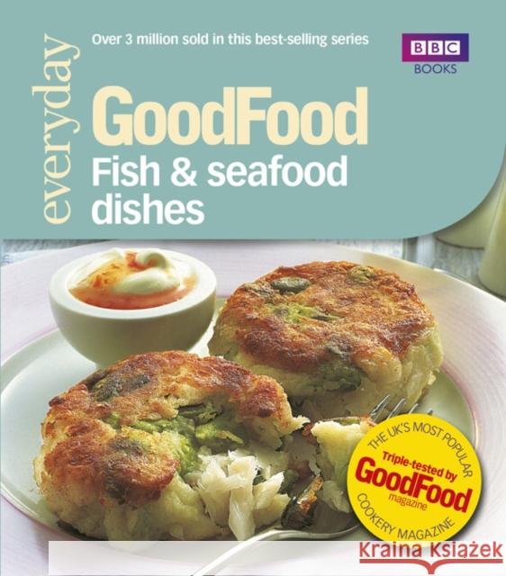 Good Food: Fish & Seafood Dishes: Triple-tested Recipes Jeni Wright 9780563493150 Ebury Publishing