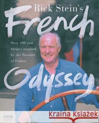 Rick Stein's French Odyssey Rick Stein 9780563522133 Ebury Publishing