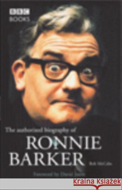 Ronnie Barker Authorised Biography Bob Mccabe 9780563522461