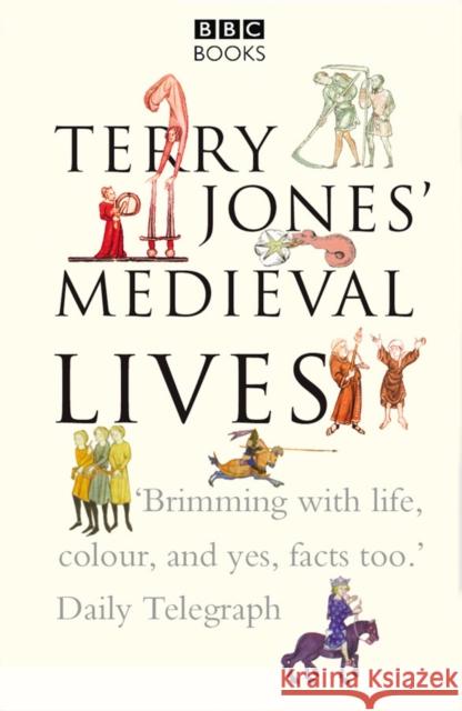 Terry Jones' Medieval Lives Terry Jones 9780563522751 Ebury Publishing