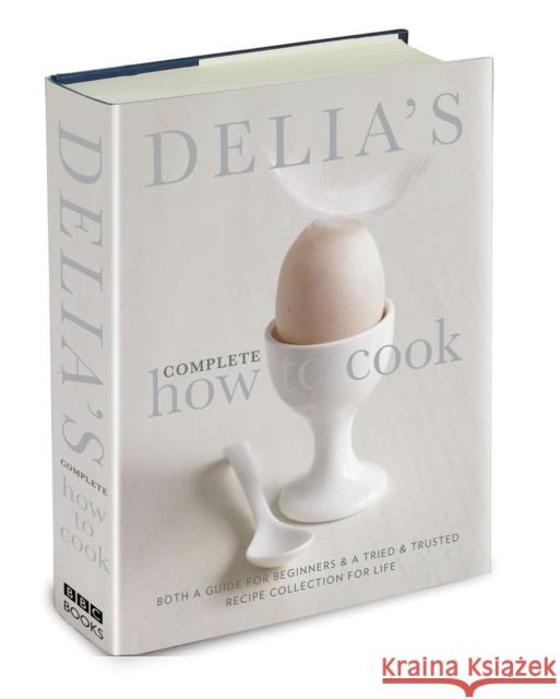 Delia's Complete How To Cook: Both a guide for beginners and a tried & tested recipe collection for life Delia Smith 9780563539070 BBC