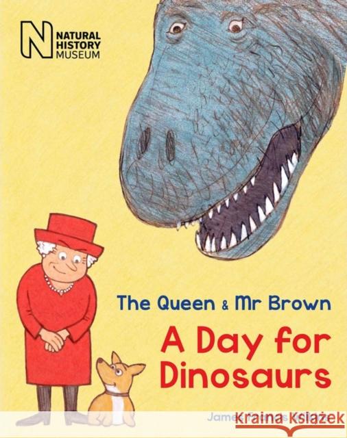 The Queen & Mr Brown: A Day for Dinosaurs James Francis Wilkins 9780565093549