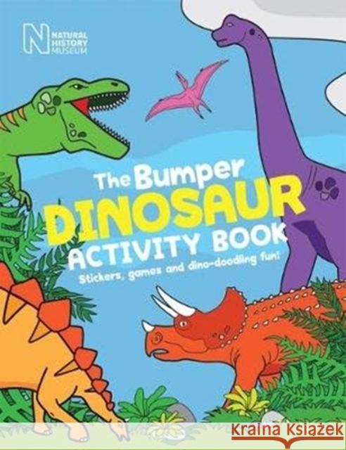 The Bumper Dinosaur Activity Book: Stickers, games and dino-doodling fun! The Natural History Museum 9780565094799