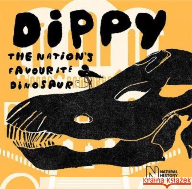 Dippy: The nation's favourite dinosaur David Mackintosh 9780565095383 The Natural History Museum