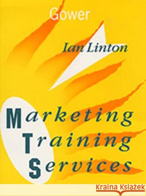 Marketing Training Services Ian Linton 9780566075490 Taylor and Francis
