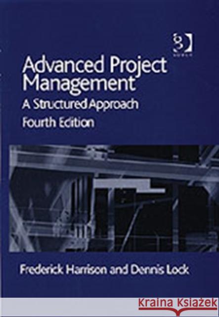 Advanced Project Management: A Structured Approach Harrison, Frederick 9780566078224