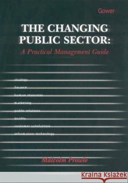 The Changing Public Sector: A Practical Management Guide  9780566082160 Gower Publishing Ltd