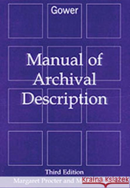 Manual of Archival Description  9780566082580 Gower Publishing Ltd