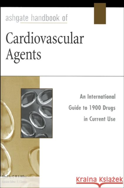 Ashgate Handbook of Cardiovascular Agents George Milne G. W. a. Milne E. J. Zeman 9780566083860