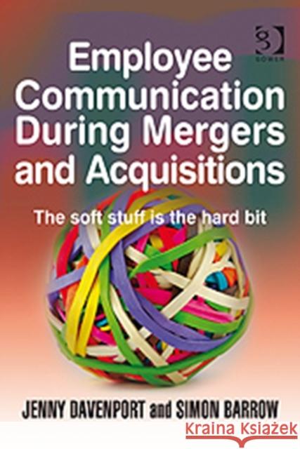 Employee Communication During Mergers and Acquisitions  9780566086380 Gower Publishing Ltd