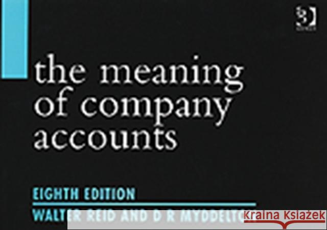 The Meaning of Company Accounts Walter Reid 9780566086601