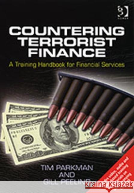 Countering Terrorist Finance: A Training Handbook for Financial Services Parkman, Tim 9780566087257