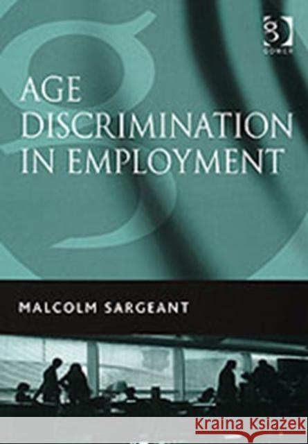 Age Discrimination in Employment Malcolm Sargeant   9780566087745