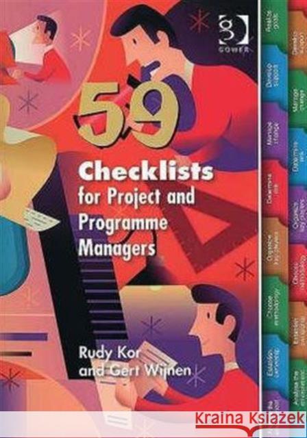 59 Checklists for Project and Programme Managers Rudy Kor Gert Wijnen 9780566087752 GOWER PUBLISHING LTD