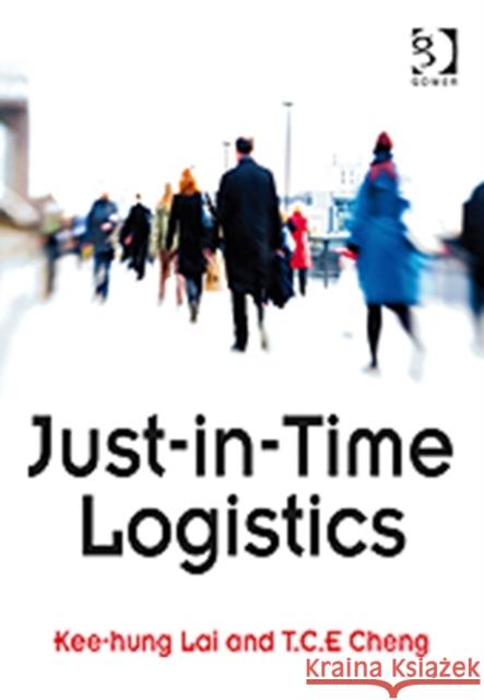 Just-In-Time Logistics Lai, Kee-Hung 9780566089008