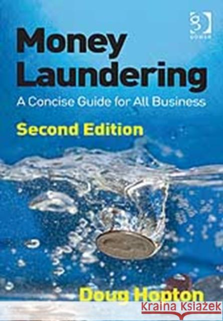 Money Laundering: A Concise Guide for All Business Hopton, Doug 9780566091575 GOWER PUBLISHING LTD