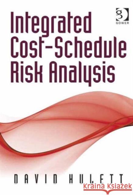 Integrated Cost-Schedule Risk Analysis Hulett, David 9780566091667 