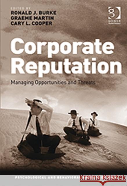 Corporate Reputation: Managing Opportunities and Threats Burke, Ronald J. 9780566092053 0