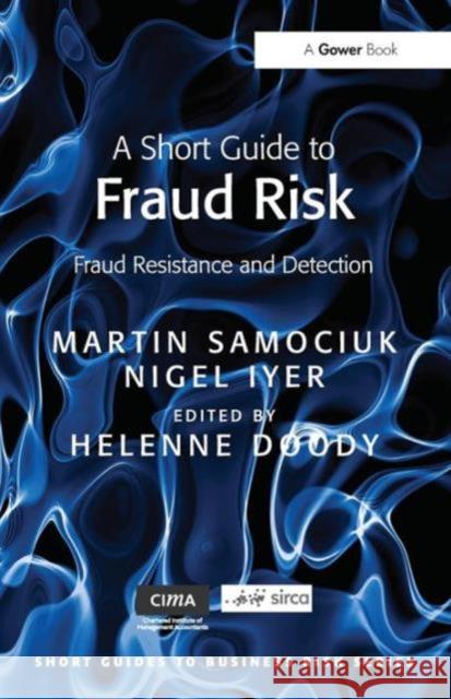 A Short Guide to Fraud Risk: Fraud Resistance and Detection Samociuk, Martin 9780566092312