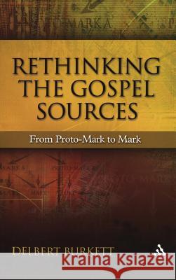 Rethinking the Gospel Sources Burkett, Delbert 9780567025401 T. & T. Clark Publishers