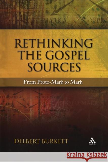 Rethinking the Gospel Sources Burkett, Delbert 9780567025500 T. & T. Clark Publishers